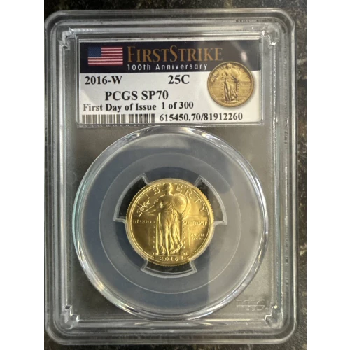 2016-W 25C Standing Liberty Gold 100th Anniversary FDI 1 of 300 First Day of Issue