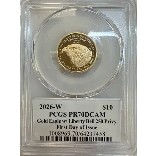 2026-W $10 Gold Eagle w/ Liberty Bell 250 Privy First Day of Issue David Hall PCGS, DCAM (2)